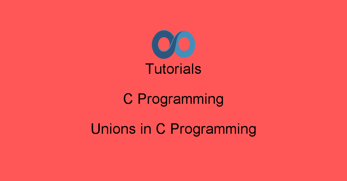 Tutorials C Programming : Unions in C Programming | oodlescoop
