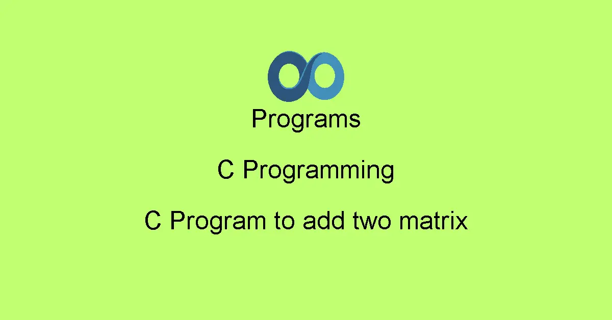 C Program to add two matrix