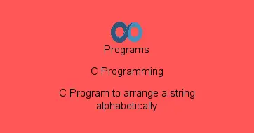 C Program to arrange a string alphabetically