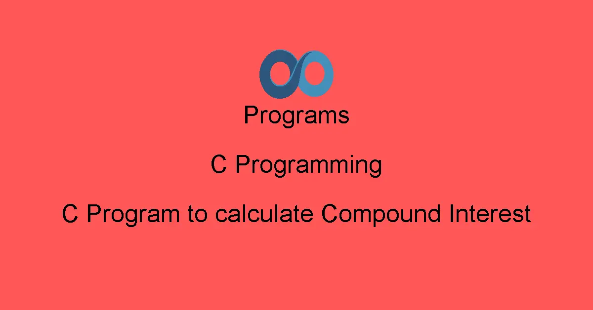 C Program to calculate Compound Interest
