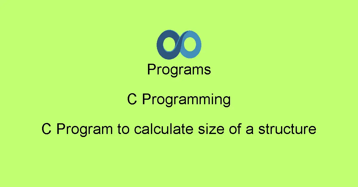 C Program to calculate size of a structure