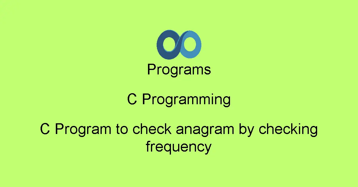 C Program to check anagram by checking frequency