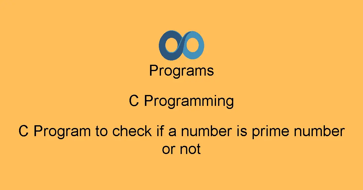 C Program to check if a number is prime number or not