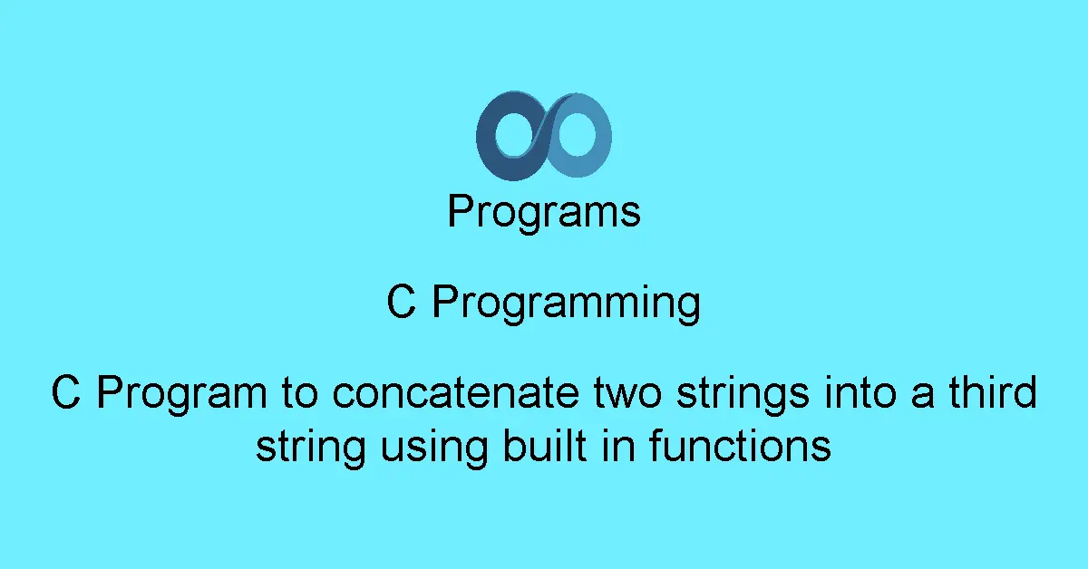 C Program to concatenate two strings into a third string using built in functions