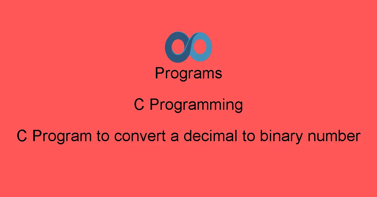C Program to convert a decimal to binary number