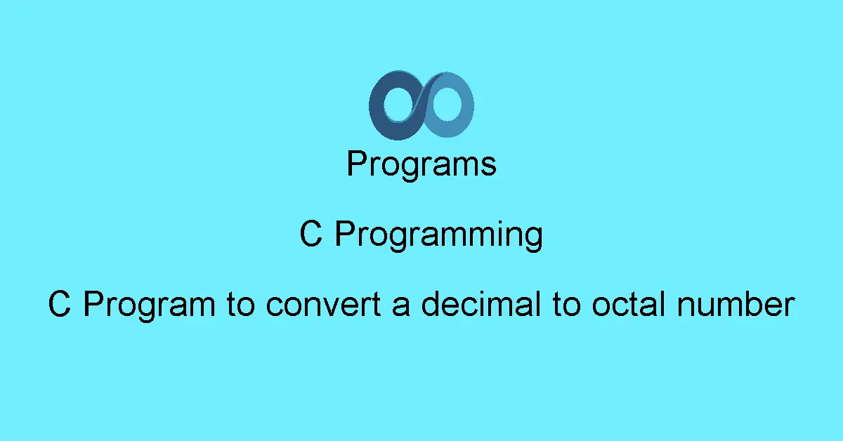 C Program to convert a decimal to octal number
