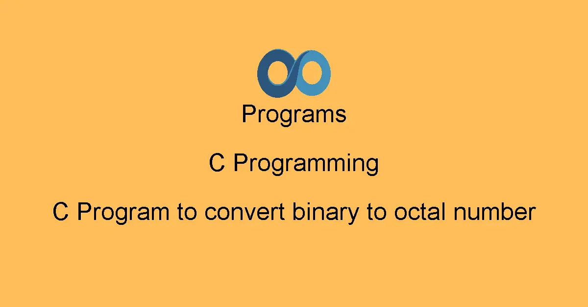 C Program to convert binary to octal number