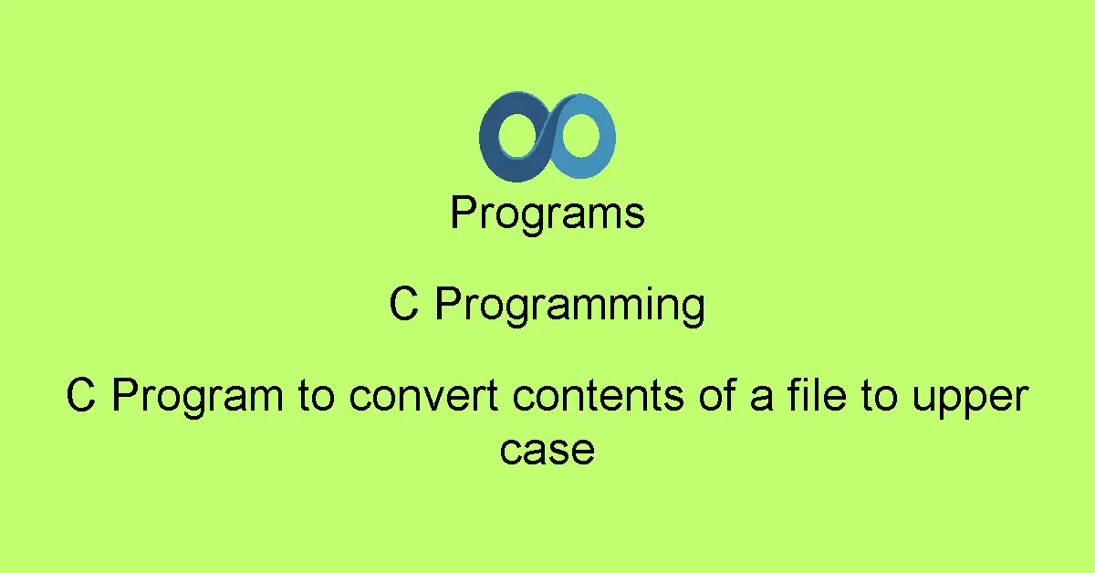 C Program to convert contents of a file to upper case