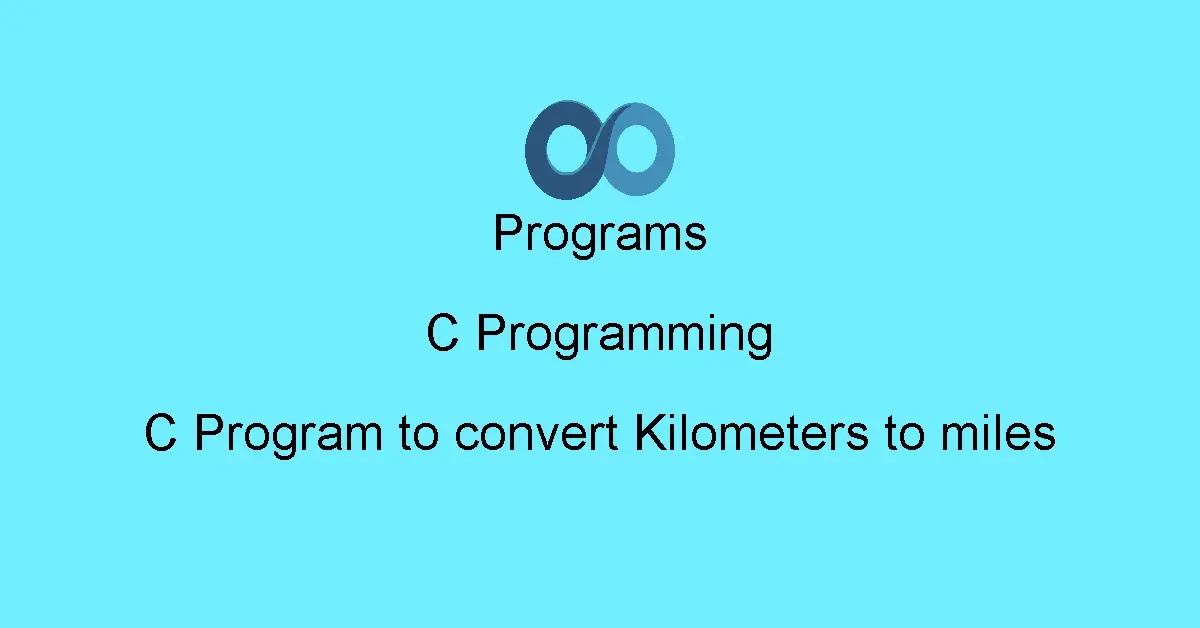 C Program to convert Kilometers to miles