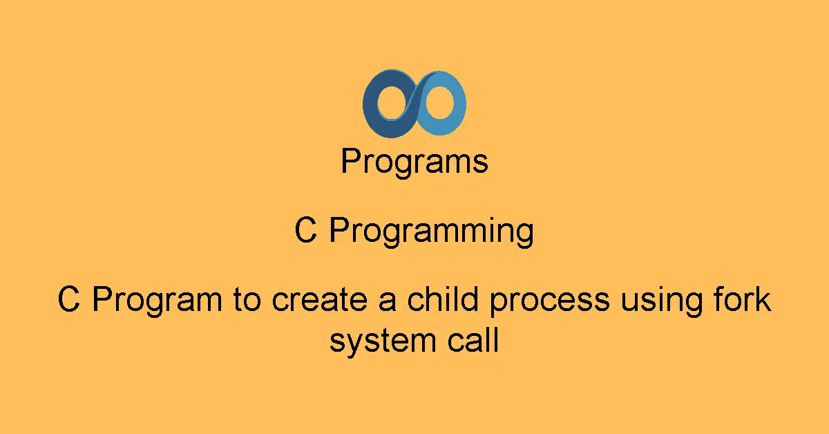 C Program to create a child process using fork system call
