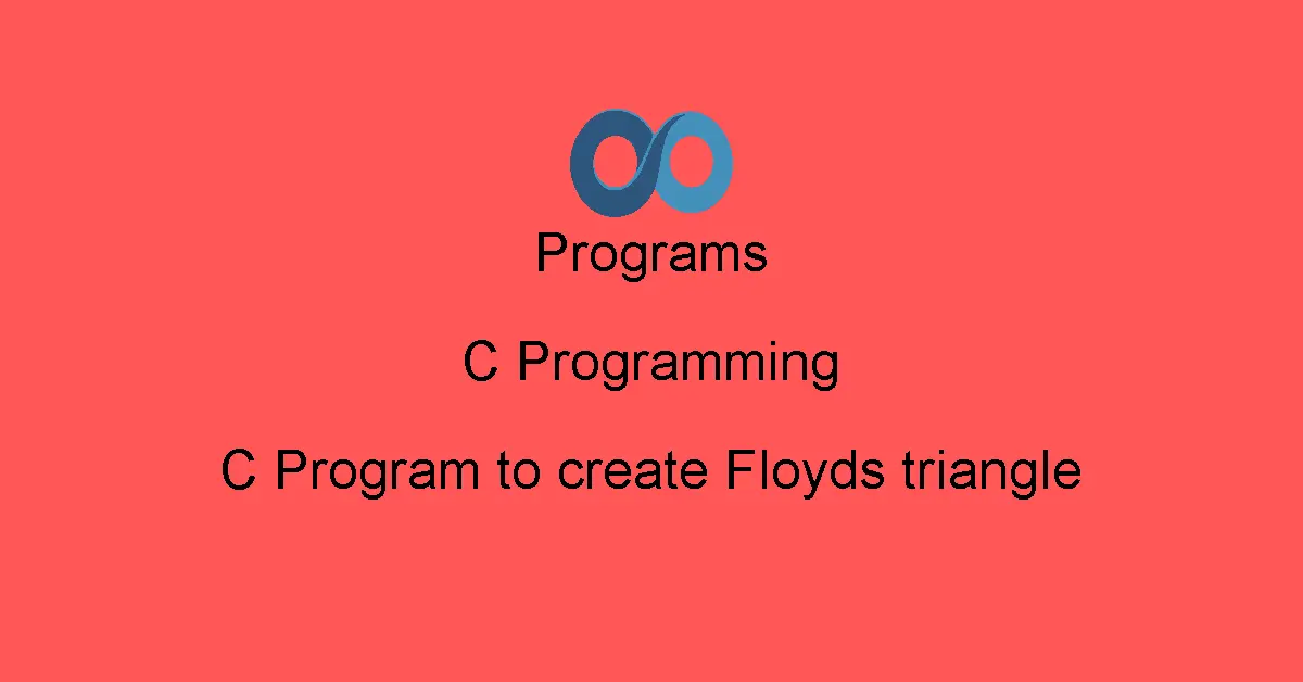C Program to create Floyds triangle