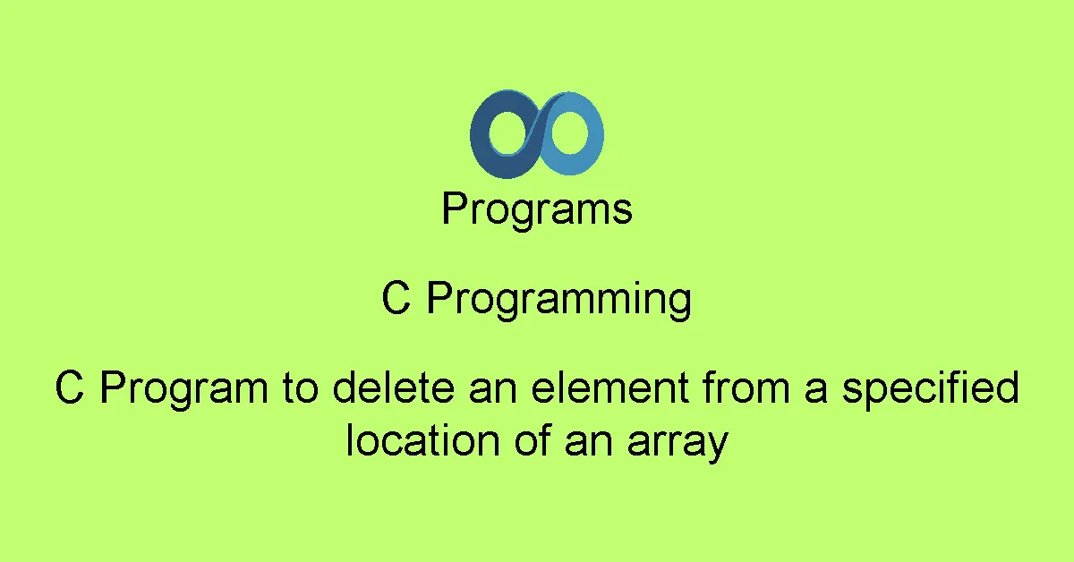 C Program to delete an element from a specified location of an array
