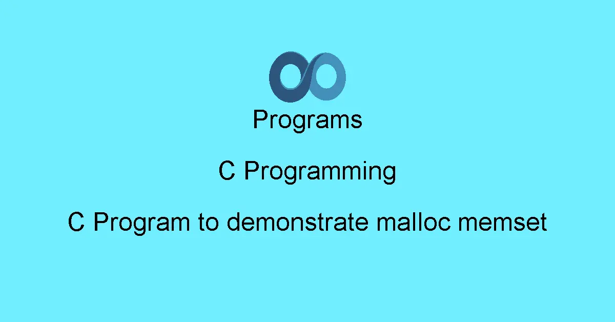 C Program to demonstrate malloc memset