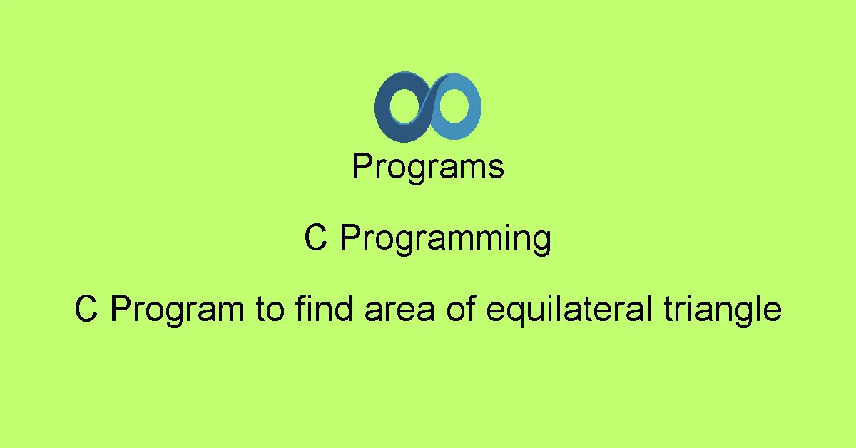 C Program to find area of equilateral triangle