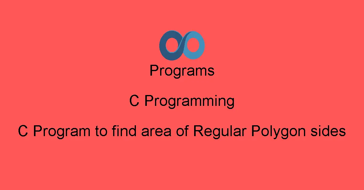 C Program to find area of Regular Polygon sides