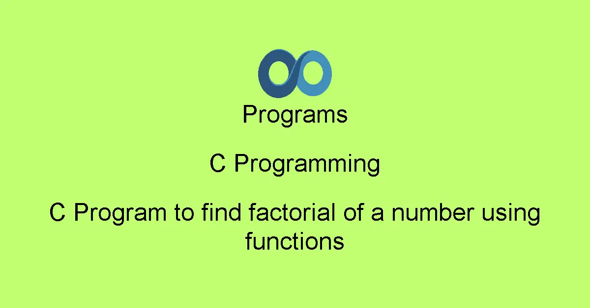 C Program to find factorial of a number using functions