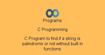 C Program to find if a string is palindrome or not without built in functions
