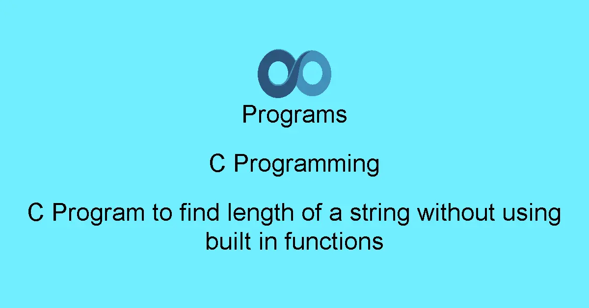 C Program to find length of a string without using built in functions