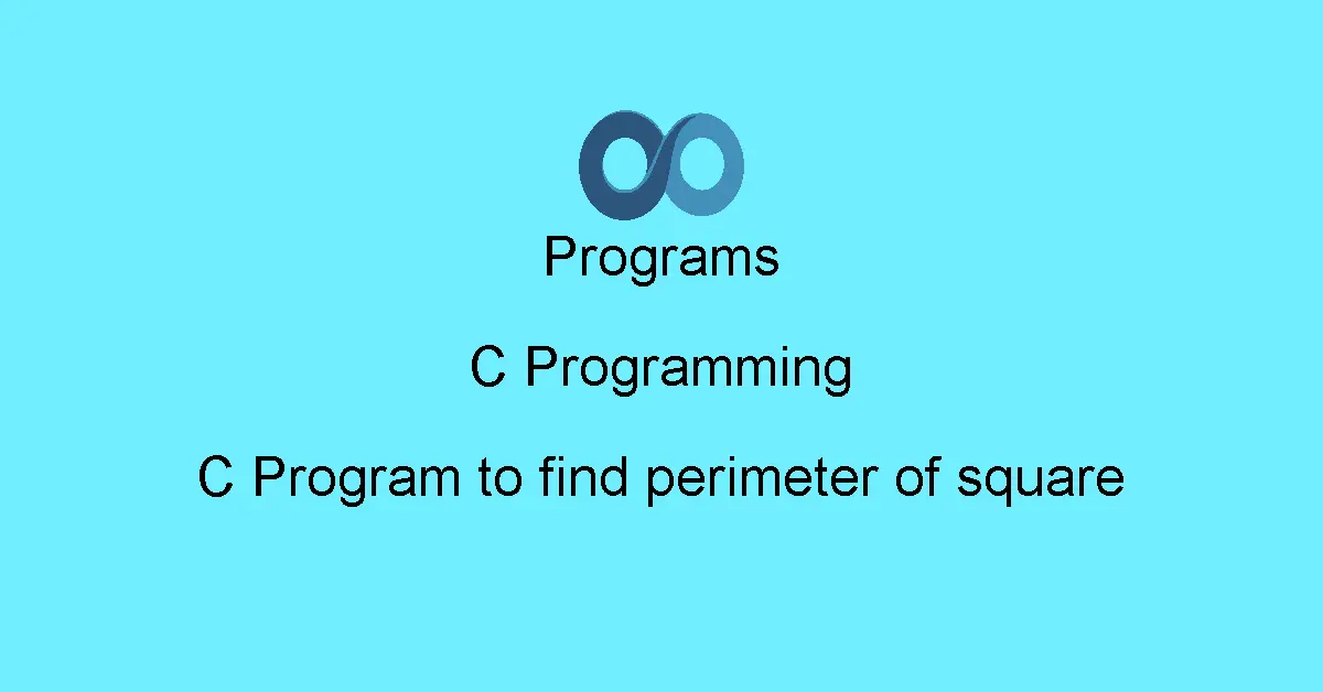 C Program to find perimeter of square