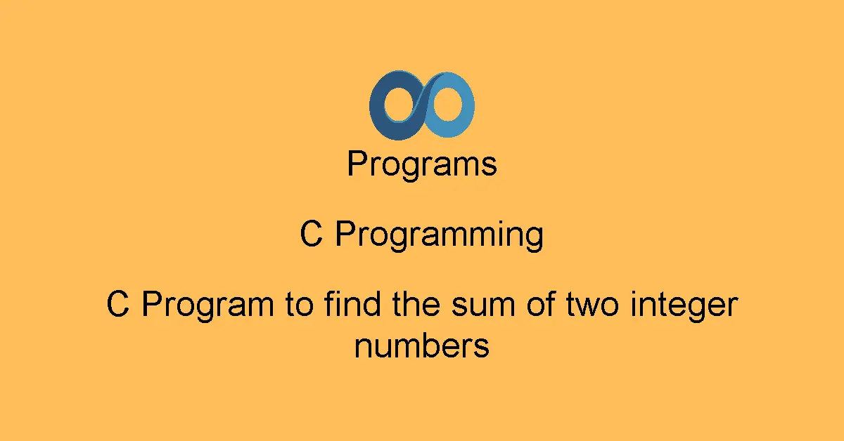 C Program to find the sum of two integer numbers