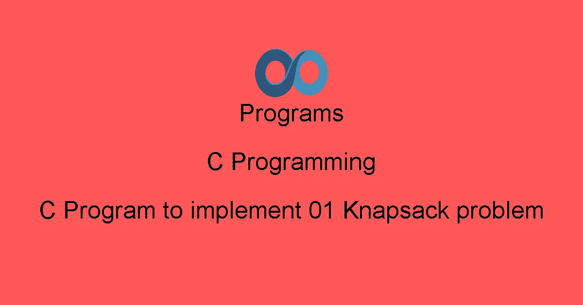 C Program to implement 01 Knapsack problem
