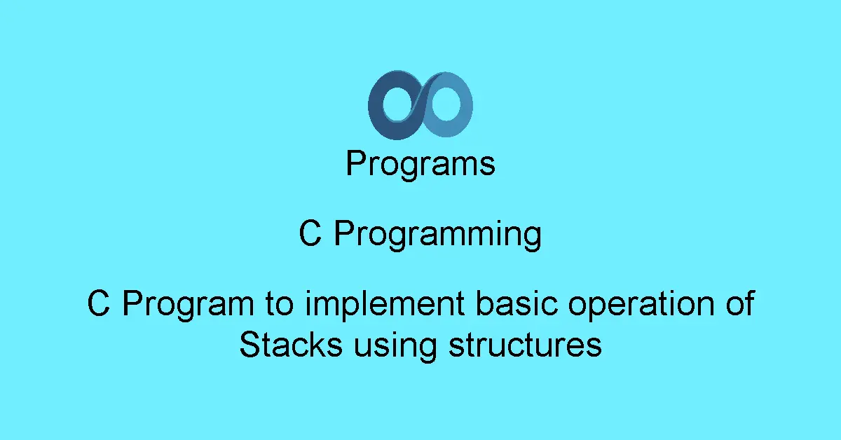 C Program to implement basic operation of Stacks using structures