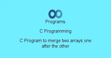 C Program to merge two arrays one after the other