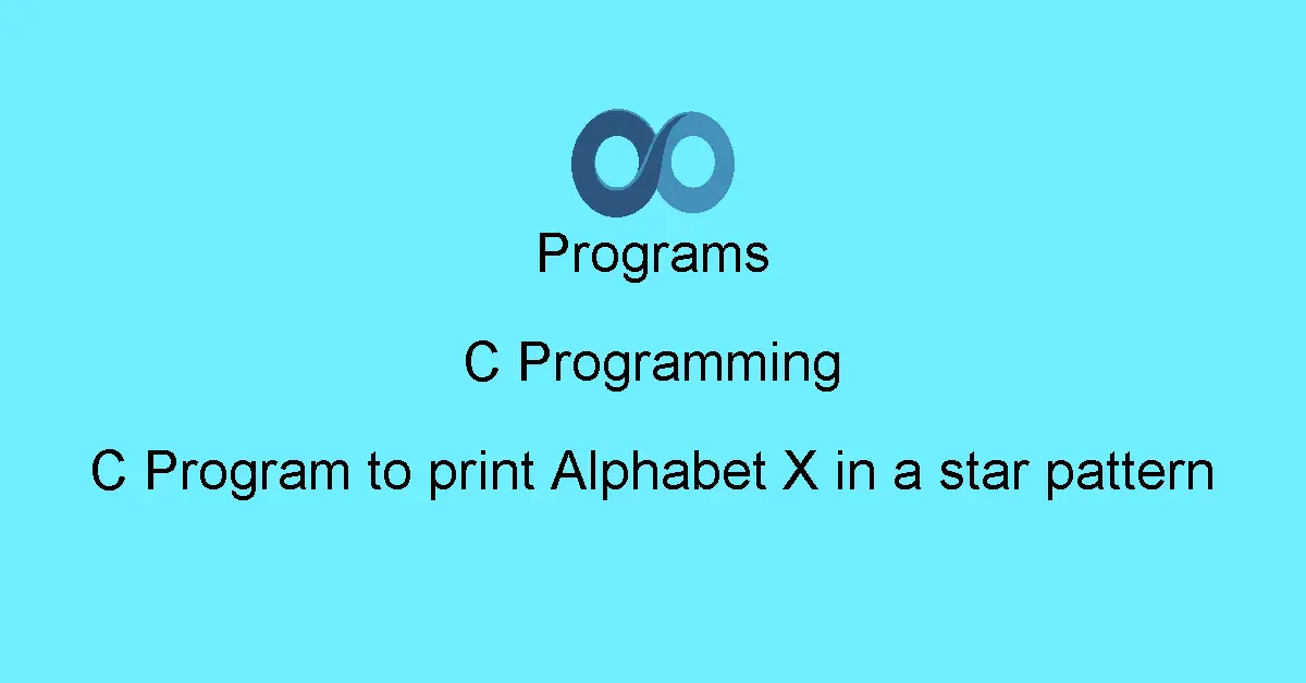 C Program to print Alphabet X in a star pattern