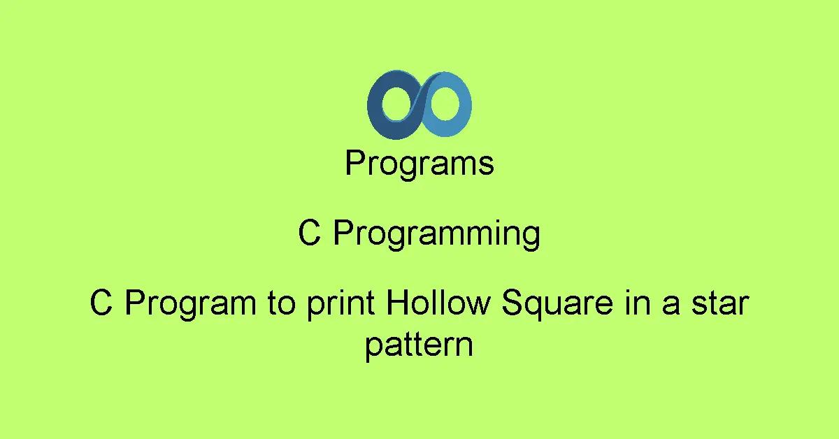 C Program to print Hollow Square in a star pattern