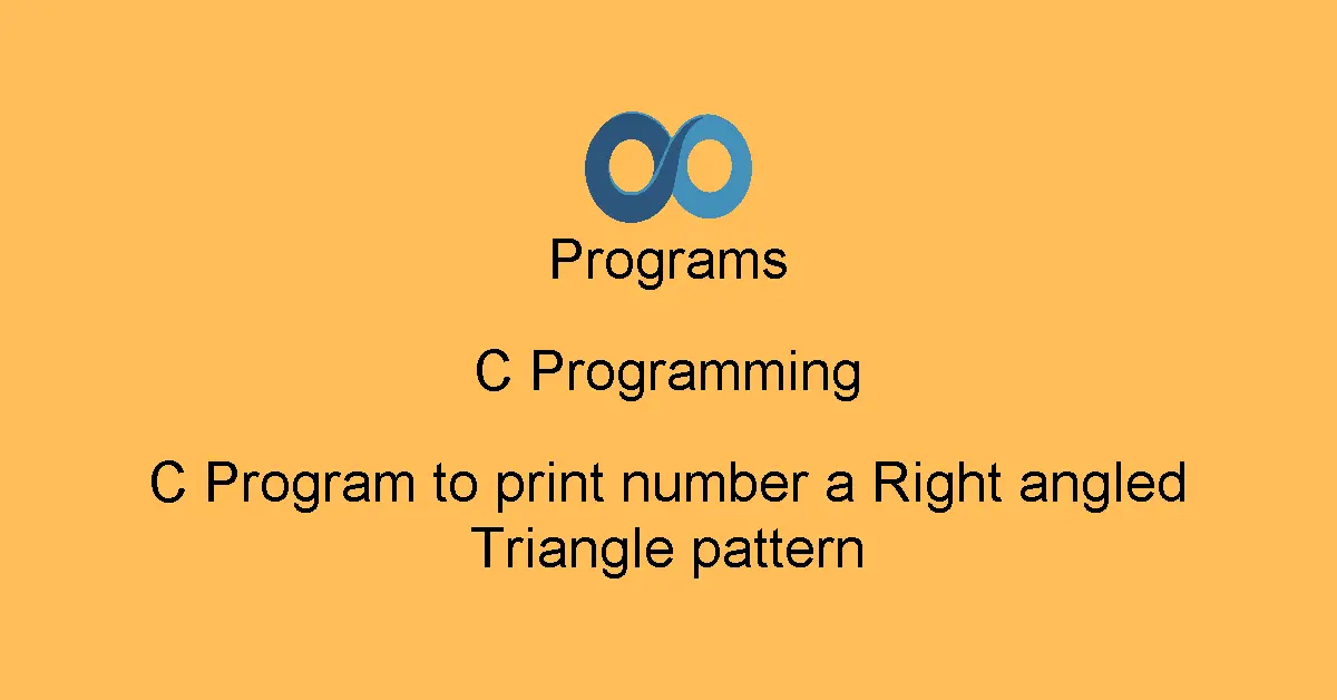 C Program to print number a Right angled Triangle pattern
