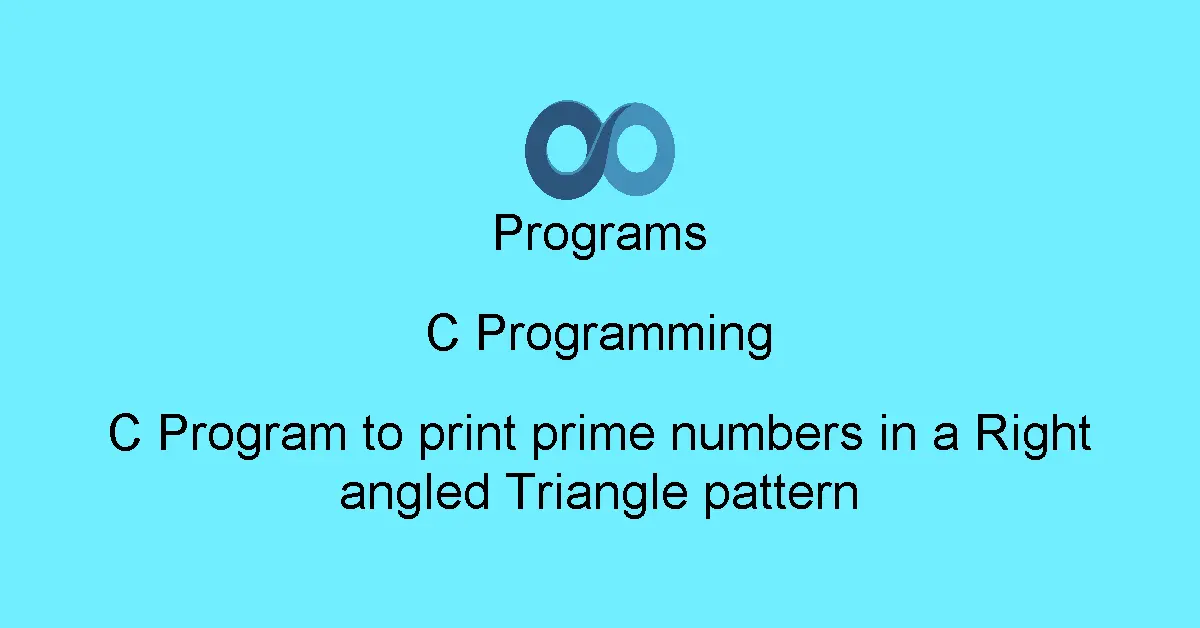 C Program to print prime numbers in a Right angled Triangle pattern