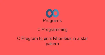 C Program to print Rhombus in a star pattern