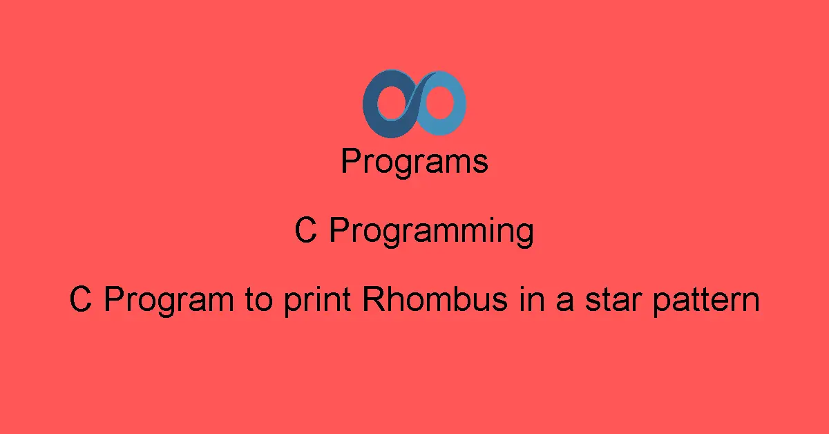 C Program to print Rhombus in a star pattern