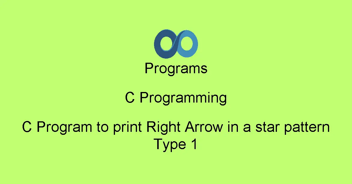 C Program to print Right Arrow in a star pattern Type 1