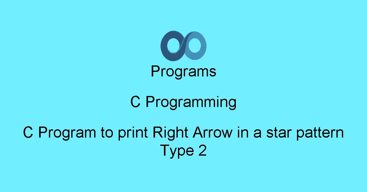 C Program to print Right Arrow in a star pattern Type 2