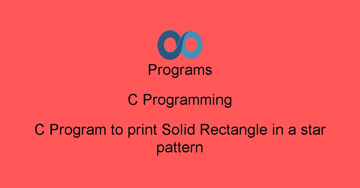 C Program to print Solid Rectangle in a star pattern