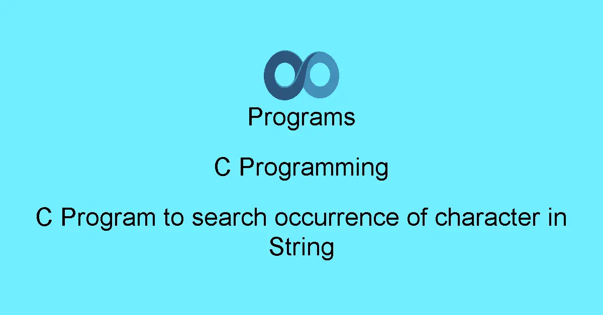 C Program to search occurrence of character in String