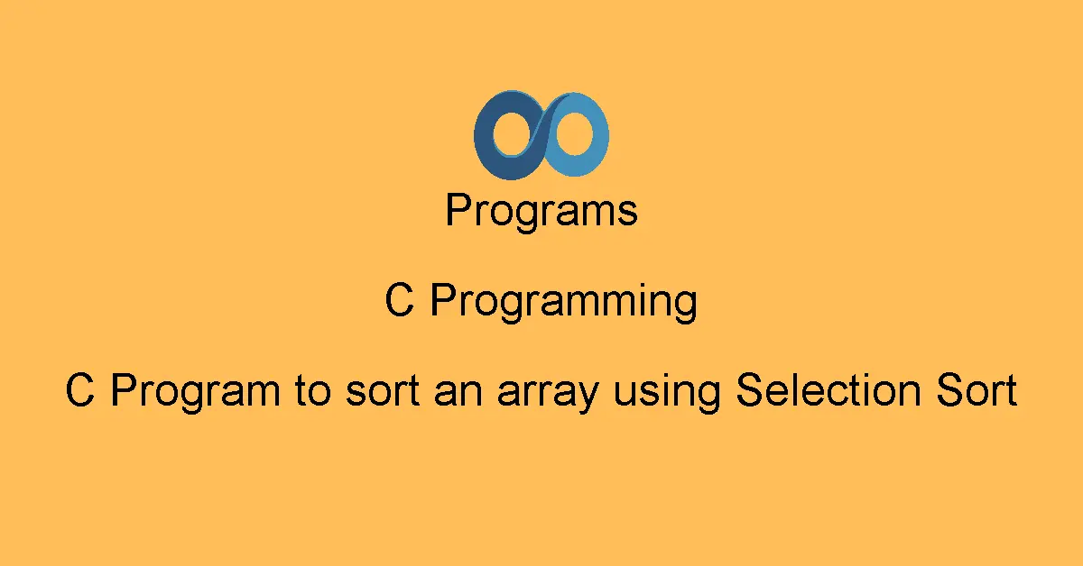 C Program to sort an array using Selection Sort