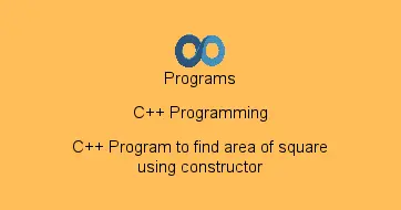 C++ Program to find area of square using constructor