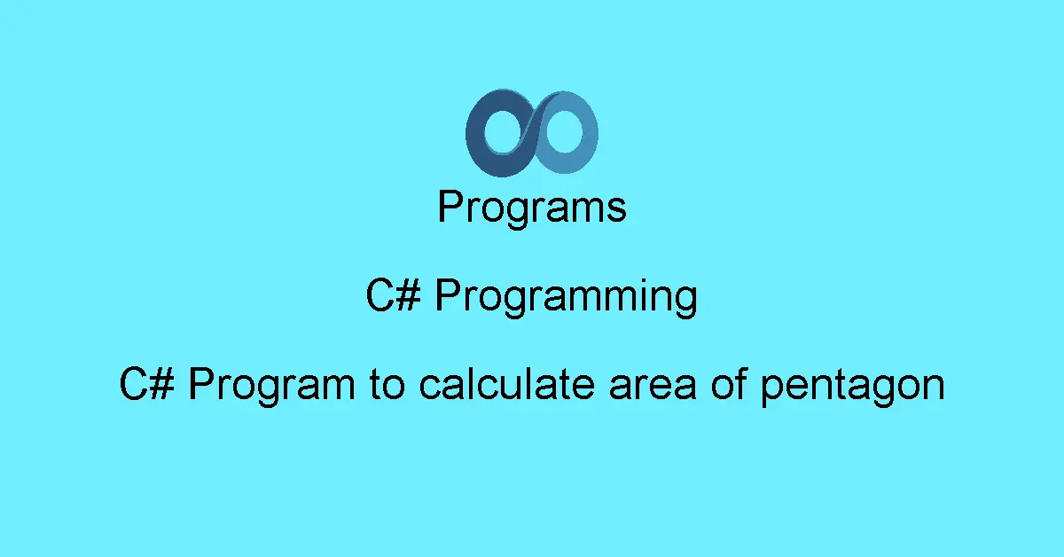 C# Program to calculate area of pentagon