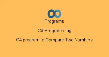 C# program to Compare Two Numbers