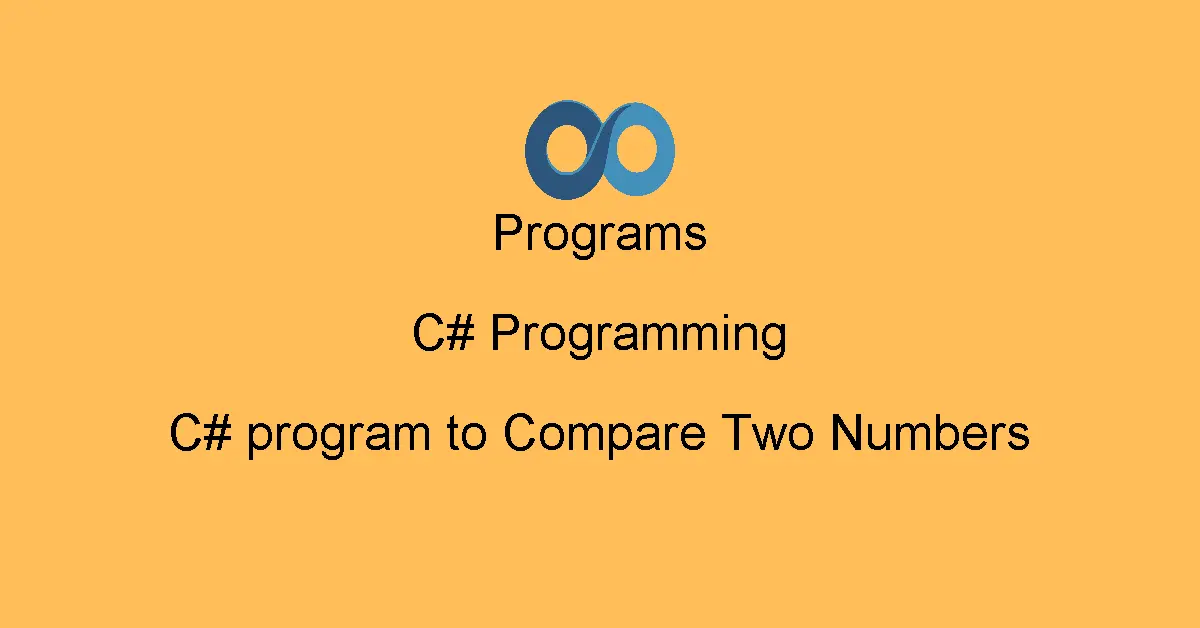 C# program to Compare Two Numbers