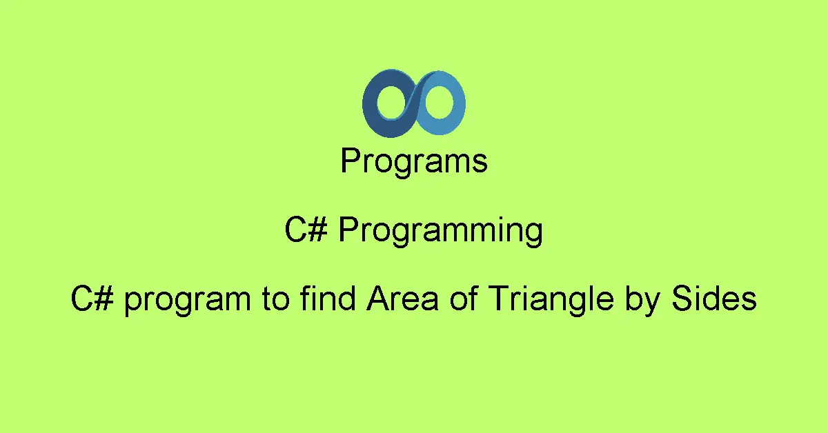 C# program to find Area of Triangle by Sides