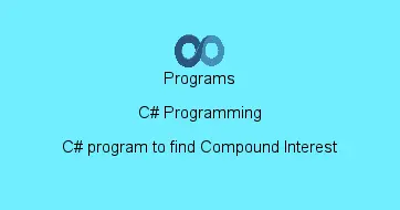 C# program to find Compound Interest
