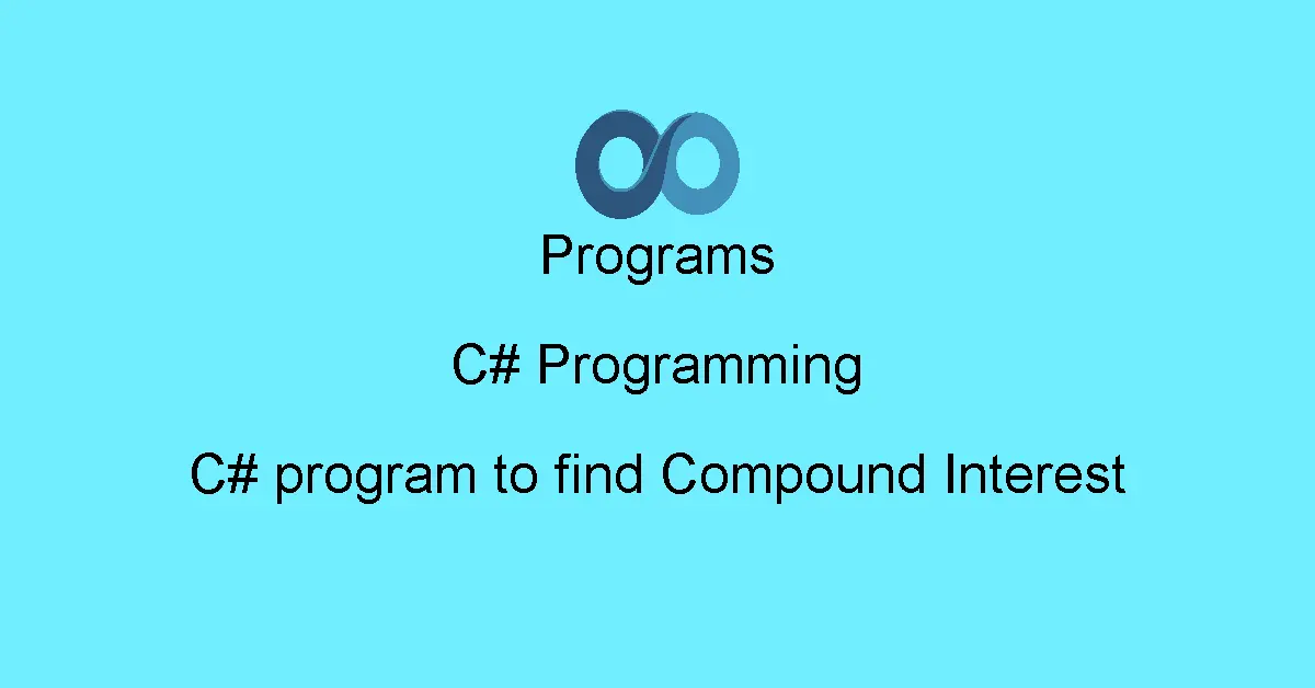 C# program to find Compound Interest