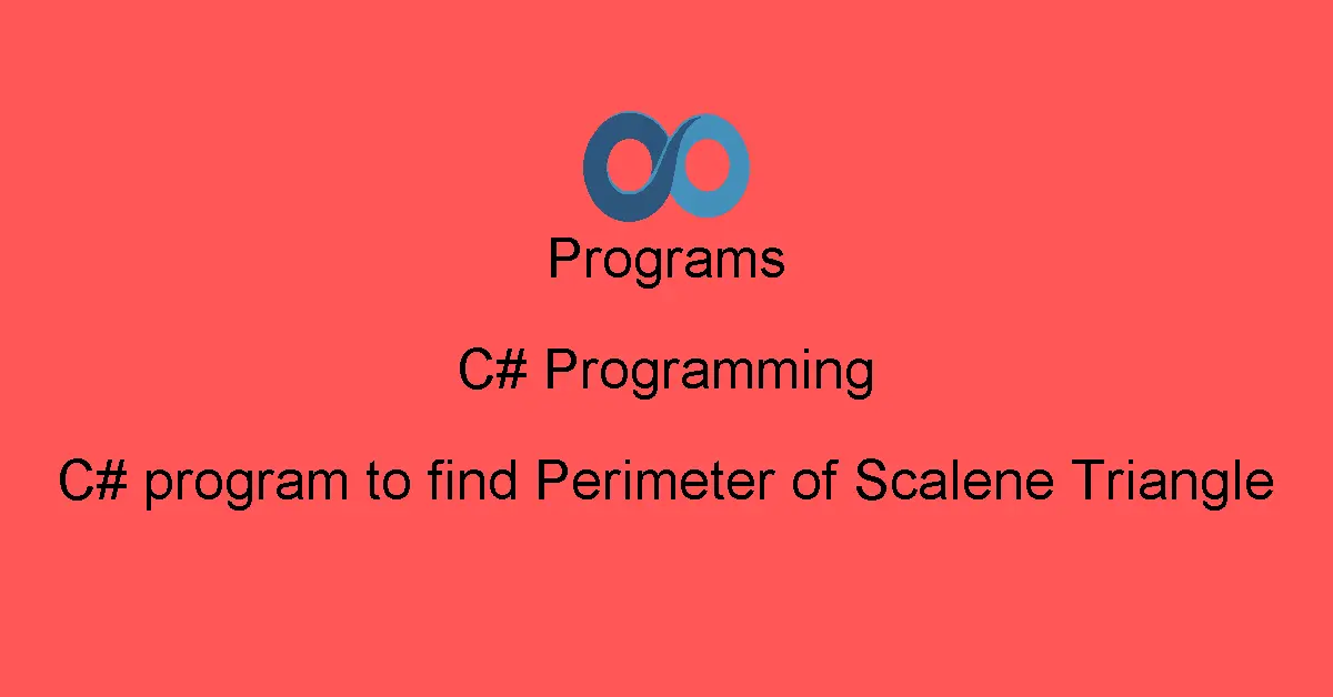C# program to find Perimeter of Scalene Triangle