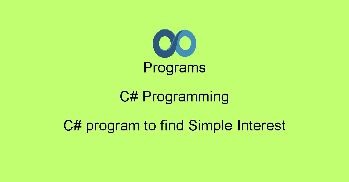 C# program to find Simple Interest