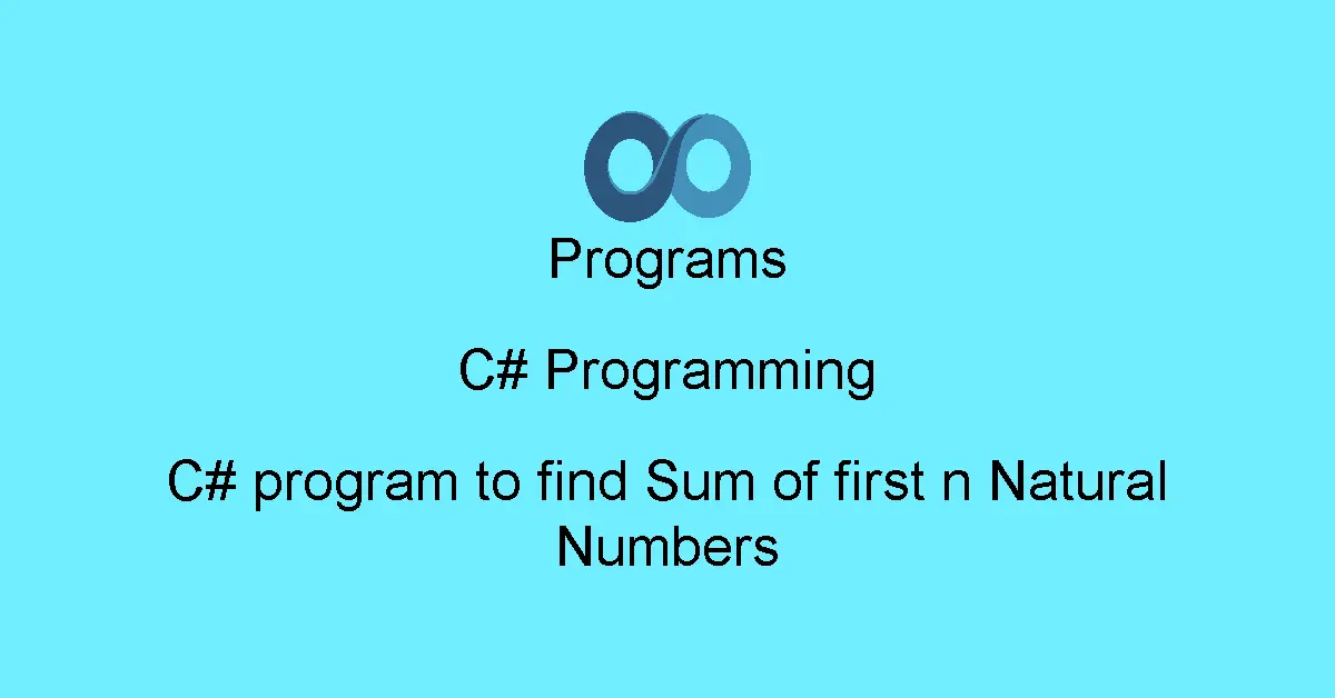 C# program to find Sum of first n Natural Numbers