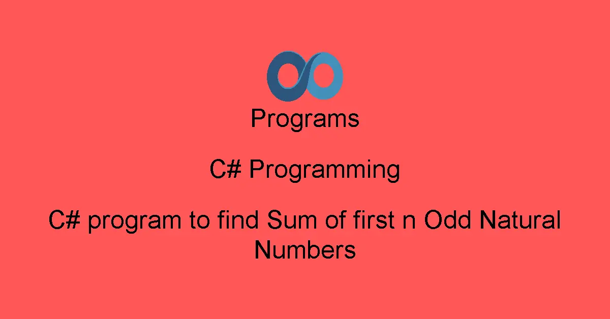 C# program to find Sum of first n Odd Natural Numbers