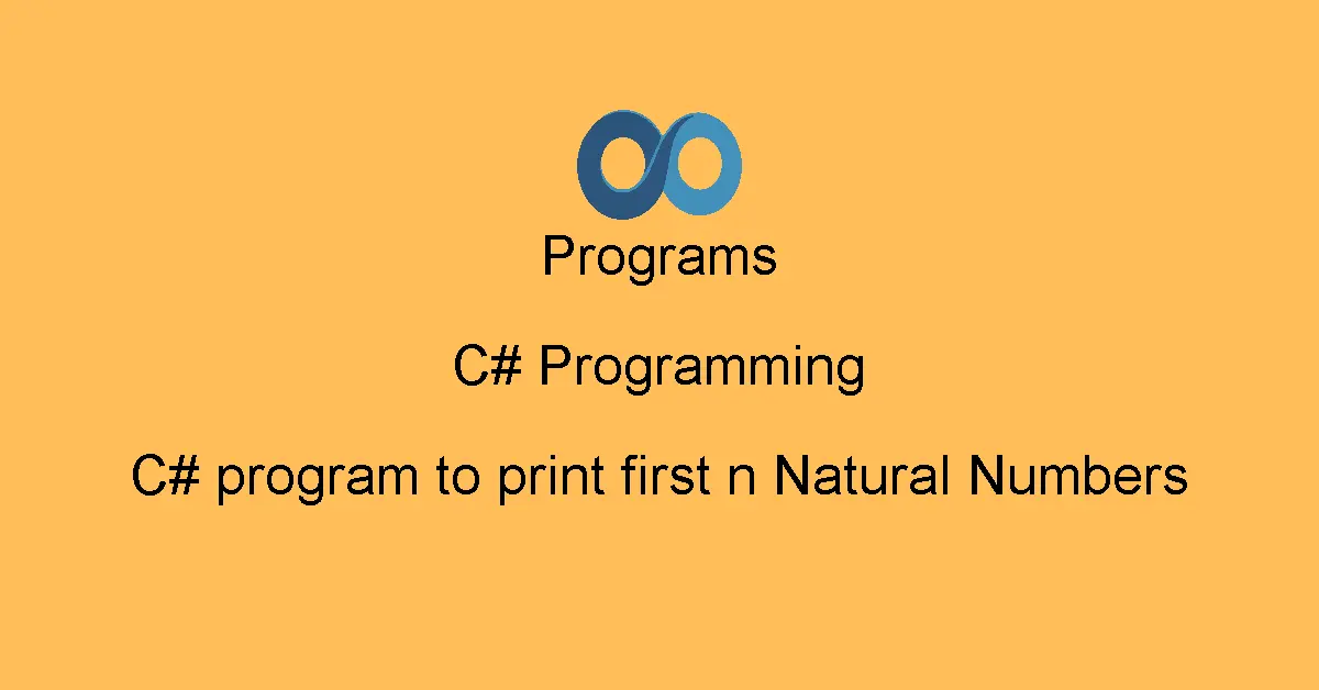 C# program to print first n Natural Numbers